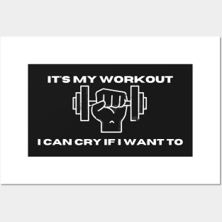 It's My Workout I Can Cry If I Want To Funny Gym Posters and Art